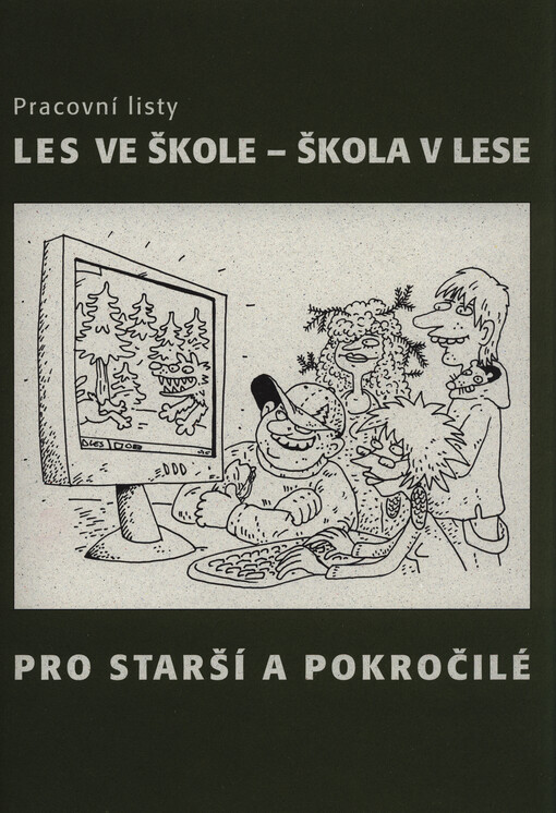 Les ve škole - škola v lese : pracovní listy : pro starší a pokročilé