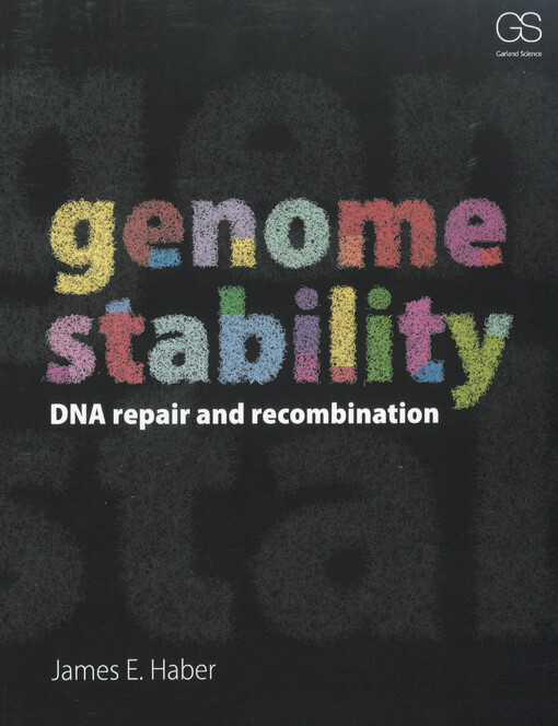Genome stability :DNA repair and recombination