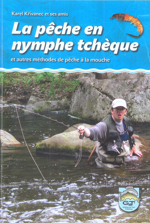 La pêche en nymphe tchèque et autres méthodes de pêche à la mouche