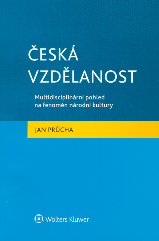 Česká vzdělanost : multidisciplinární pohled na fenomén národní kultury