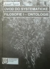 Úvod do systematické filosofie. I, Ontologie, I, Ontologie