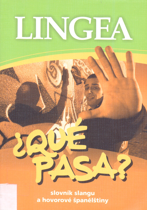 ¿Qué pasa? : slovník slangu a hovorové španělštiny