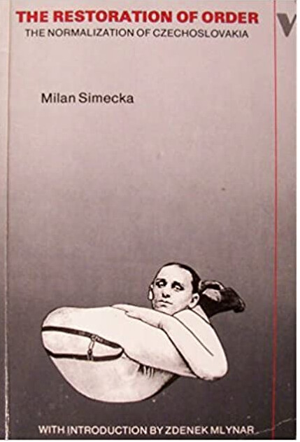 The restoration of order : the normalization of Czechoslovakia, 1969-1976