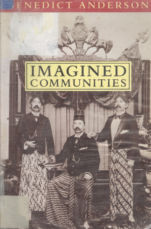 Imagined communities : reflections on the origin and spread of nationalism