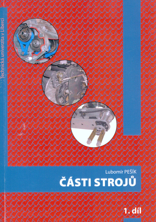 Části strojů :stručný přehled