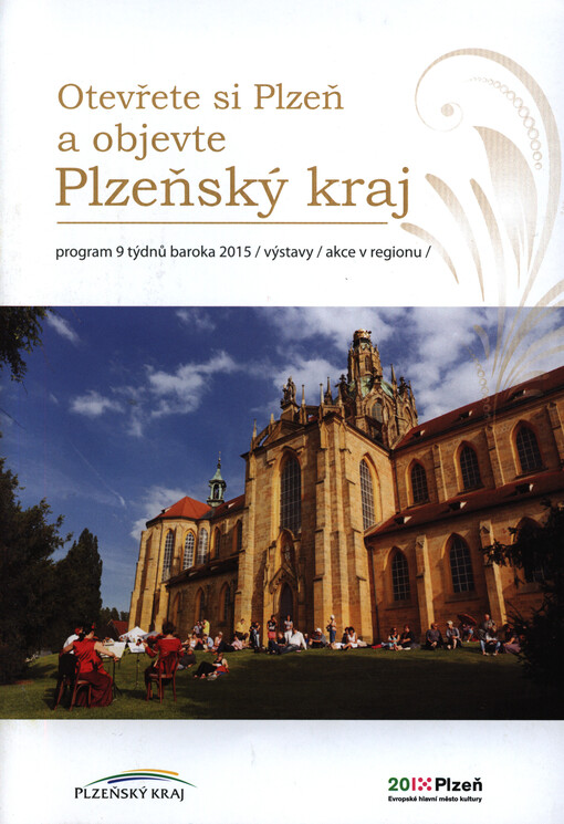 Otevřete si Plzeň a objevte Plzeňský kraj :program 9 týdnů baroka 2015 : výstavy : akce v regionu