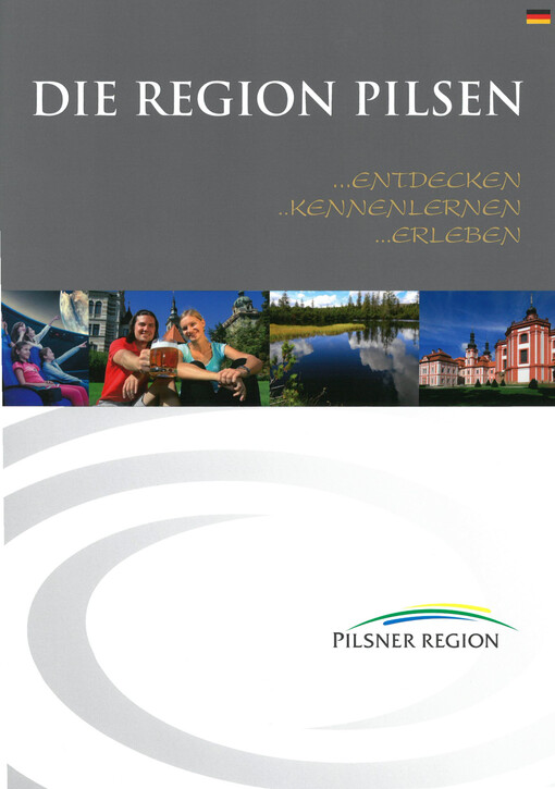 Die Region Pilsen :--entdecken, --kennenlernen, --erleben