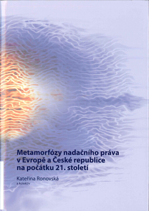 Metamorfózy nadačního práva v Evropě a České republice na počátku 21. století