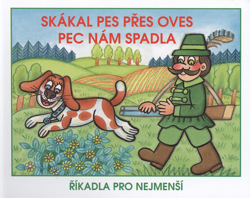 Skákal pes přes oves / Pec nám spadla