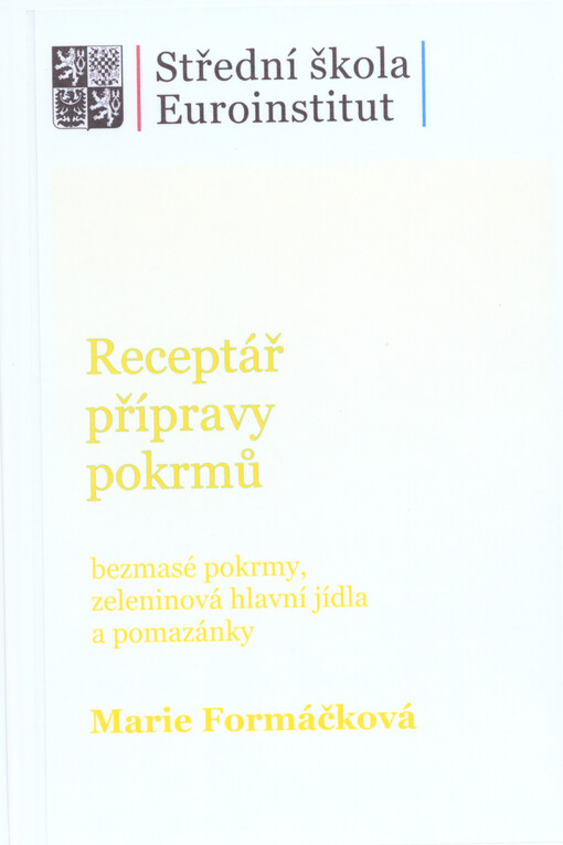 Receptář přípravy pokrmů.Bezmasé pokrmy, zeleninová hlavní jídla a pomazánky