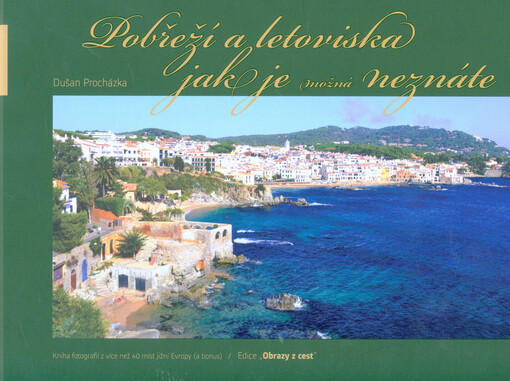 Pobřeží a letoviska jak je možná neznáte