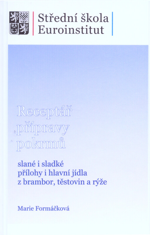 Receptář přípravy pokrmů.Slané i sladké přílohy i hlavní jídla z brambor, těstovin a rýže