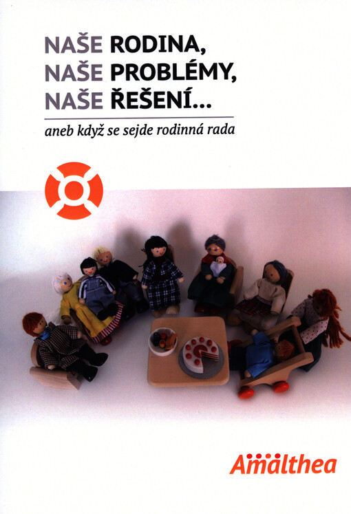 Naše rodina, naše problémy, naše řešení--, aneb, Když se sejde rodinná rada