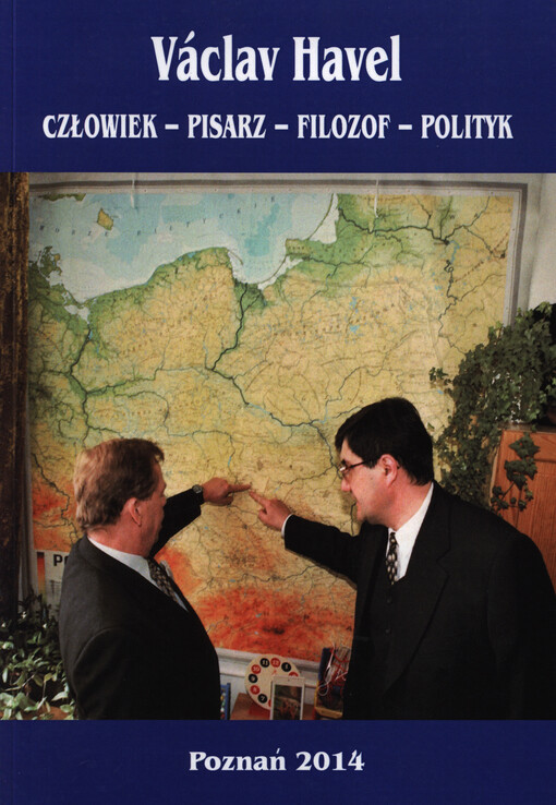 Václav Havel - człowiek, pisarz, filozof, polityk