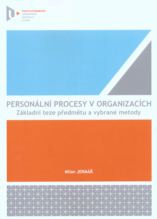 Personální procesy v organizacích : základní teze předmětu a vybrané metody