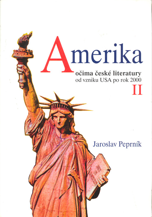 Amerika očima české literatury od vzniku USA po rok 2000