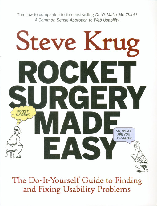 Rocket surgery made easy :the do-it-yourself guide to finding and fixing usability problems