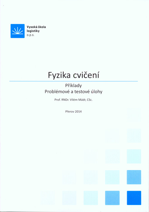Fyzika - cvičení :příklady, problémové a testové úlohy