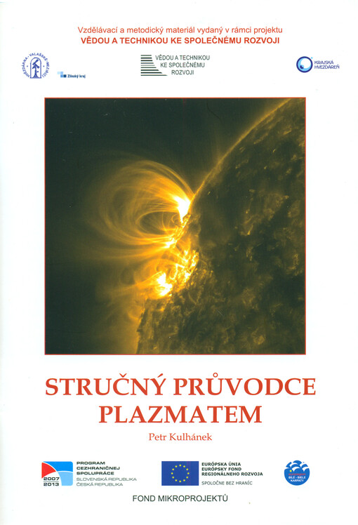 Stručný průvodce plazmatem :vzdělávací a metodický materiál vydaný v rámci projektu Vědou a technikou ke společnému rozvoji