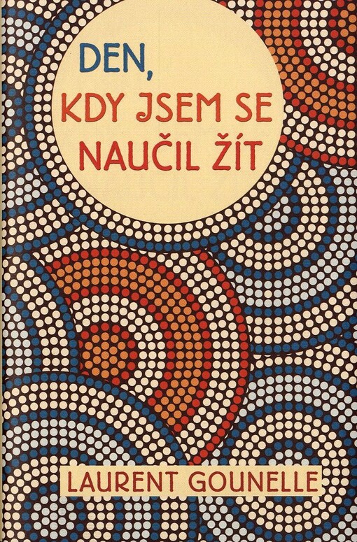 Den, kdy jsem se naučil žít