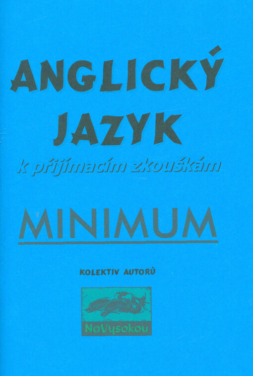 Anglický jazyk :minimum : k přijímacím zkouškám
