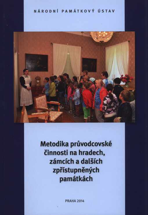 Metodika průvodcovské činnosti na hradech, zámcích a dalších zpřístupněných památkách