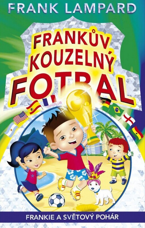 Frankův kouzelný fotbal.Frankie a Světový pohár