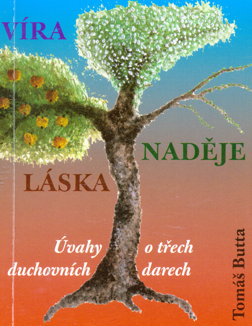 Víra, láska, naděje :úvahy o třech duchovních darech