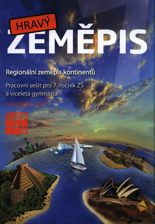 Hravý zeměpis 7 :regionální zeměpis kontinentů : pro 7. ročník ZŠ a víceletá gymnázia : v souladu s RVP