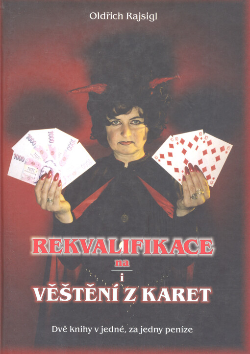 Rekvalifikace na/i věštění z karet : dvě knihy v jedné, za jedny peníze