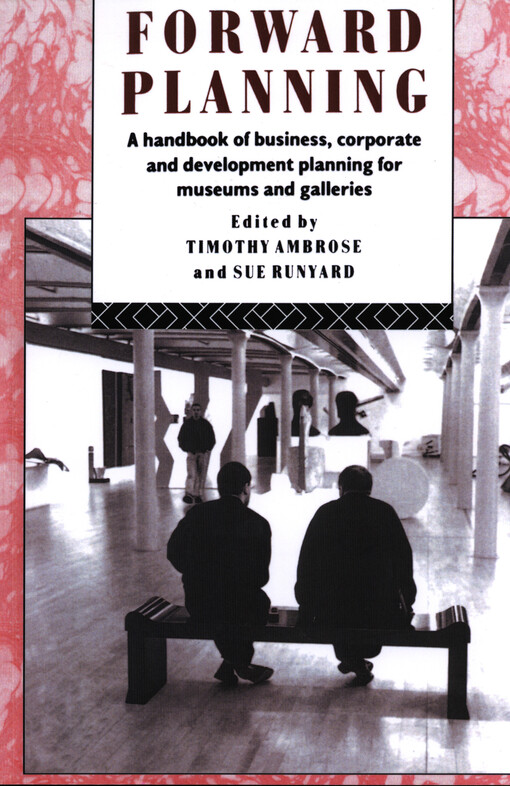Forward planning :a handbook of business, corporate and development planning for museums and galleries