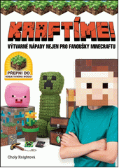 Kraftíme! : výtvarné nápady nejen pro fanoušky Minecraftu  (odkaz v elektronickém katalogu)