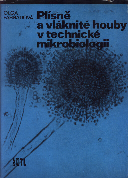 Plísně a vláknité houby v technické mikrobiologii :(příručka k určování)