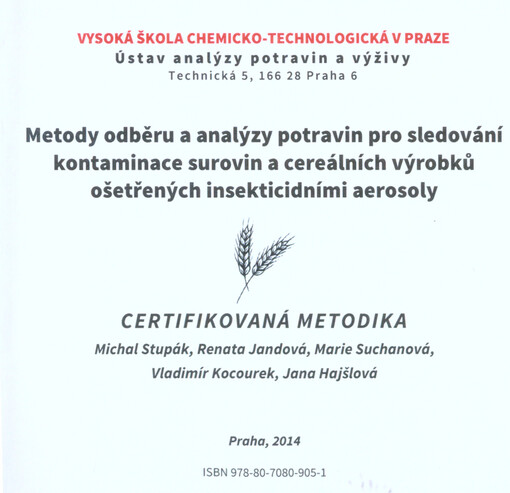 Metody odběru a analýzy potravin pro sledování kontaminace surovin a cereálních výrobků ošetřených insekticidními aerosoly :certifikovaná metodika