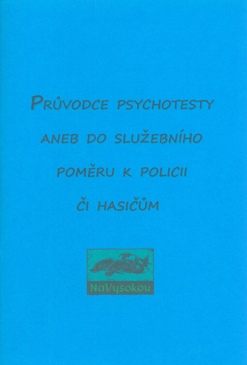 Průvodce psychotesty, aneb, Do služebního poměru k policii či hasičům