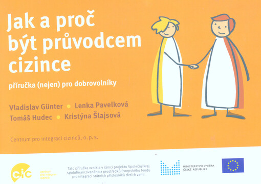 Jak a proč být průvodcem cizince :příručka (nejen) pro dobrovolníky