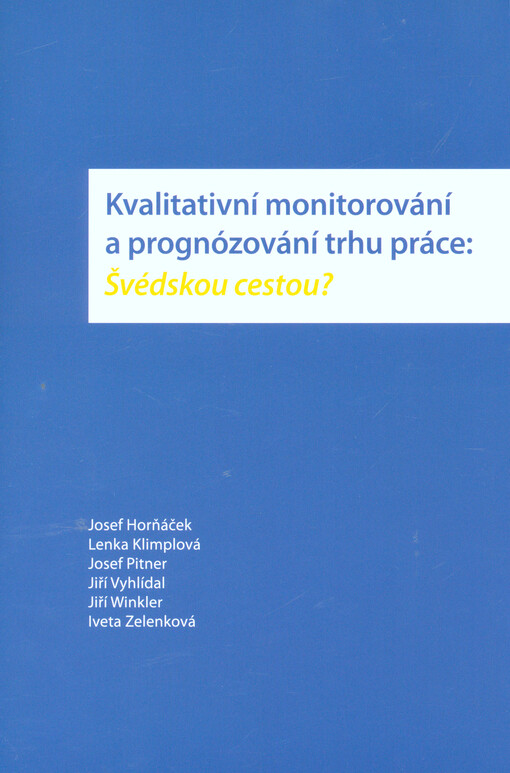 Kvalitativní monitorování a prognózování trhu práce: Švédskou cestou?