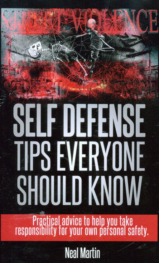 Self defense tips everyone should know :[practical advice to help you tak responsibility for your own personal safety]