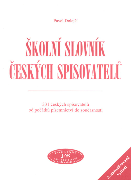 Školní slovník českých spisovatelů : 331 českých spisovatelů od počátků písemnictví do současnosti