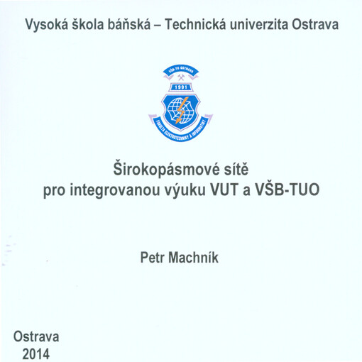 Širokopásmové sítě pro integrovanou výuku VUT a VŠB-TUO