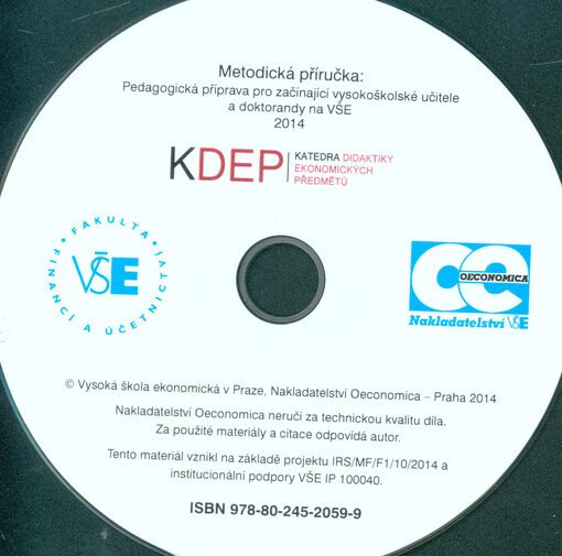 Metodická příručka: Pedagogická příprava pro začínající vysokoškolské učitele a doktorandy na VŠE: výstup z projektu IRS/MF/F1/10/2014