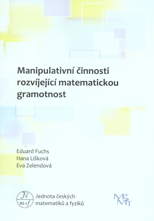 Manipulativní činnosti rozvíjející matematickou gramotnostmetodická podpora učitelů v MŠ a na 1. stupni ZŠ