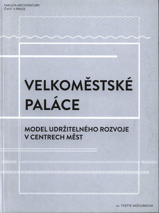 Velkoměstské paláce :model udržitelného rozvoje v centrech měst