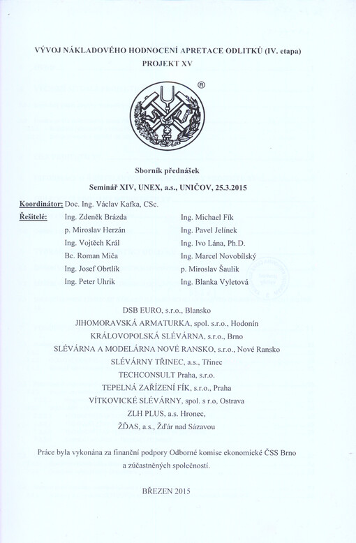 Vývoj nákladového hodnocení apretace odlitků (IV. etapa) :projekt XV : sborník přednášek : seminář XIV, UNEX Uničov, 25.3.2015