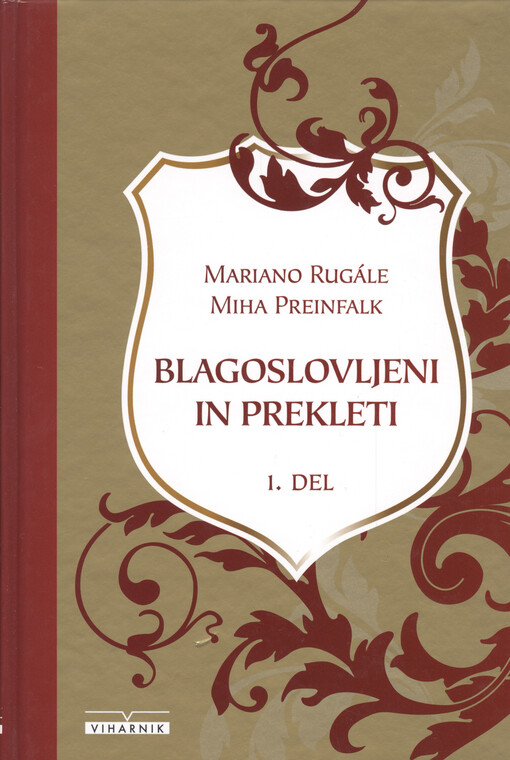 Blagoslovljeni in prekleti.Del 1,Plemiške rodbine 19. in 20. stoletja na Slovenskem
