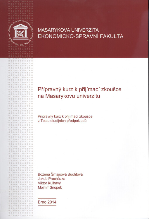 Přípravný kurz k přijímací zkoušce na Masarykovu univerzitu :přípravný kurz k přijímací zkoušce z Testu studijních předpokladů