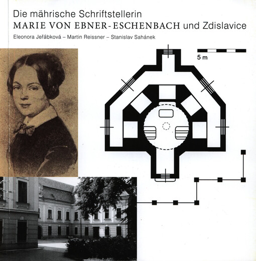 Die mährische Schriftstellerin Marie von Ebner-Eschenbach und Zdislavice