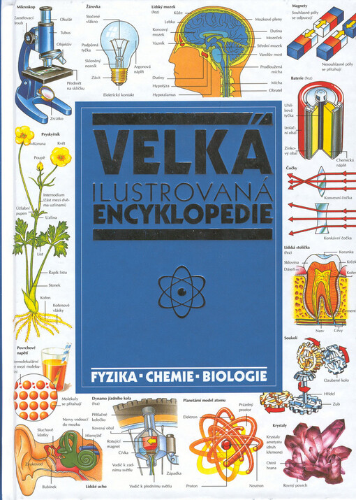 Velká ilustrovaná encyklopedie: fyzika, chemie, biologie
