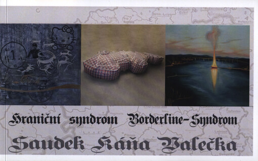 Saudek, Káňa, Valečka :hraniční syndrom : [katalog vydán u příležitosti výstav v Galerii UFFO v Trutnově a v Galerii Michal's Collection v Praze na podzim roku 2013