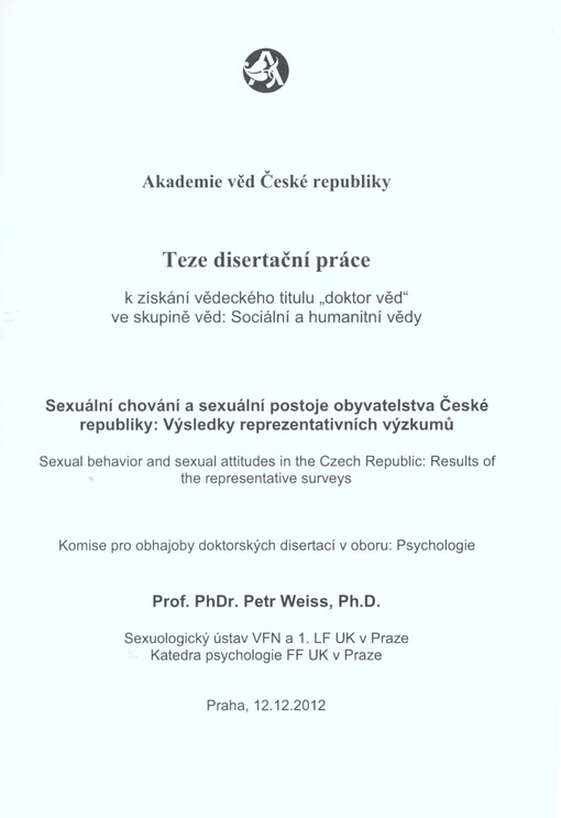 Sexuální chování a sexuální postoje obyvatelstva České republiky: výsledky reprezentativních výzkumů =Sexual behavior and sexual attitudes in the Czech Republic: results of the representative surveys : teze disertační práce k získání vědeckého titulu 